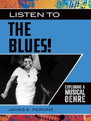 cover image of Listen to the Blues! Exploring a Musical Genre